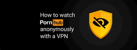 how to join pornhub|6 Tips to Watch Porn Online Safely